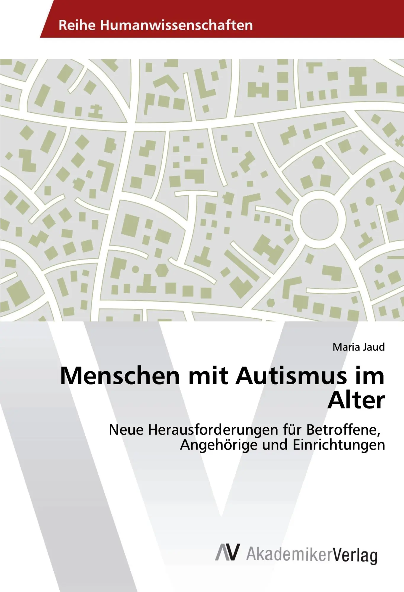 Cover: 9786202205047 | Menschen mit Autismus im Alter | Maria Jaud | Taschenbuch | 72 S. Cover: 9786202205047 | Menschen mit Autismus im Alter | Maria Jaud | Taschenbuch | 72 S.