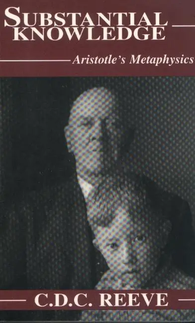 Cover: 9780872205147 | Substantial Knowledge | Aristotle's Metaphysics | C. D. C. Reeve