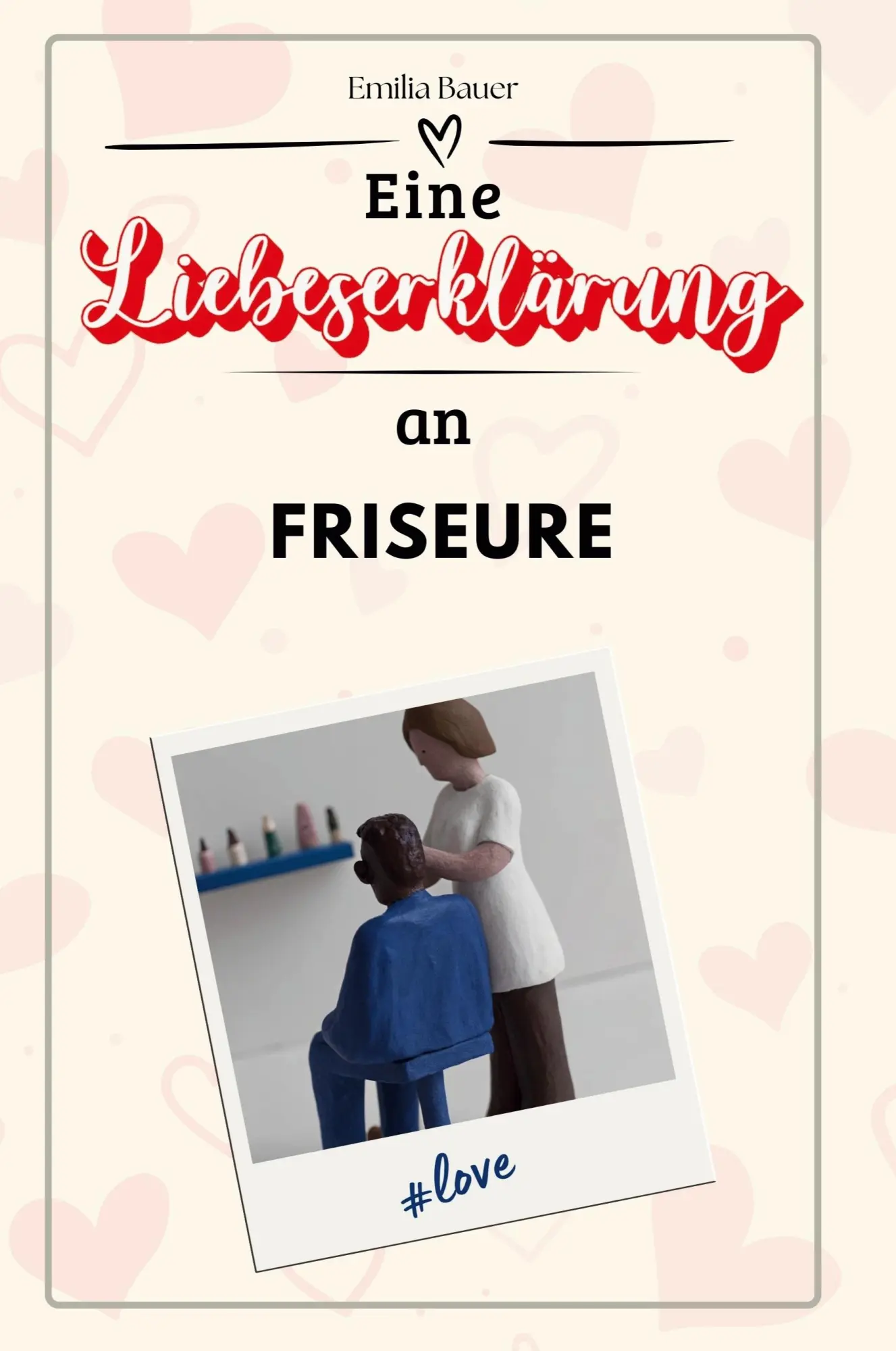 Cover: 9783759145147 | Eine Liebeserklärung an Friseure | Emilia Bauer | Taschenbuch | 66 S.