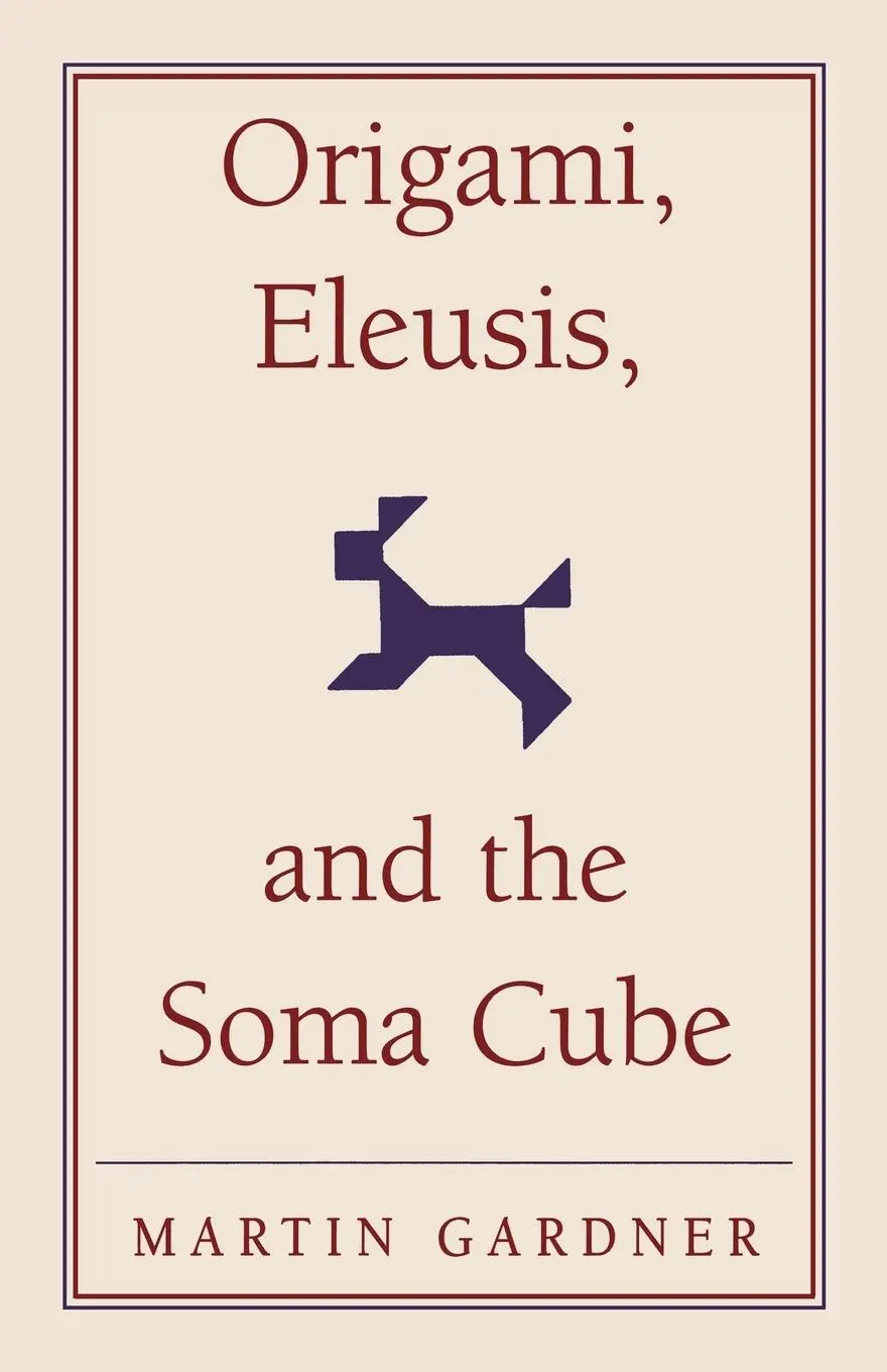 Cover: 9780521735247 | Origami, Eleusis, and the Soma Cube | Martin Gardner | Taschenbuch