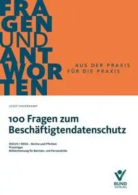 Haverkamp, Josef: 100 Fragen zum Beschäftigtendatenschutz