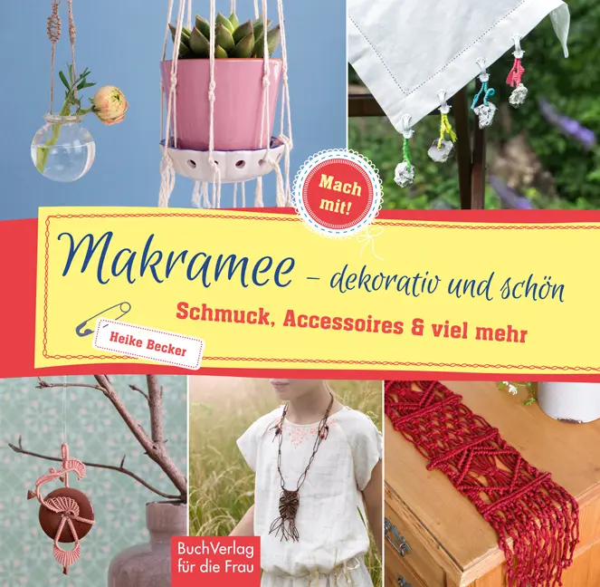 Cover: 9783897985247 | Makramee - dekorativ und schön | Schmuck, Accessoires &amp; viel mehr