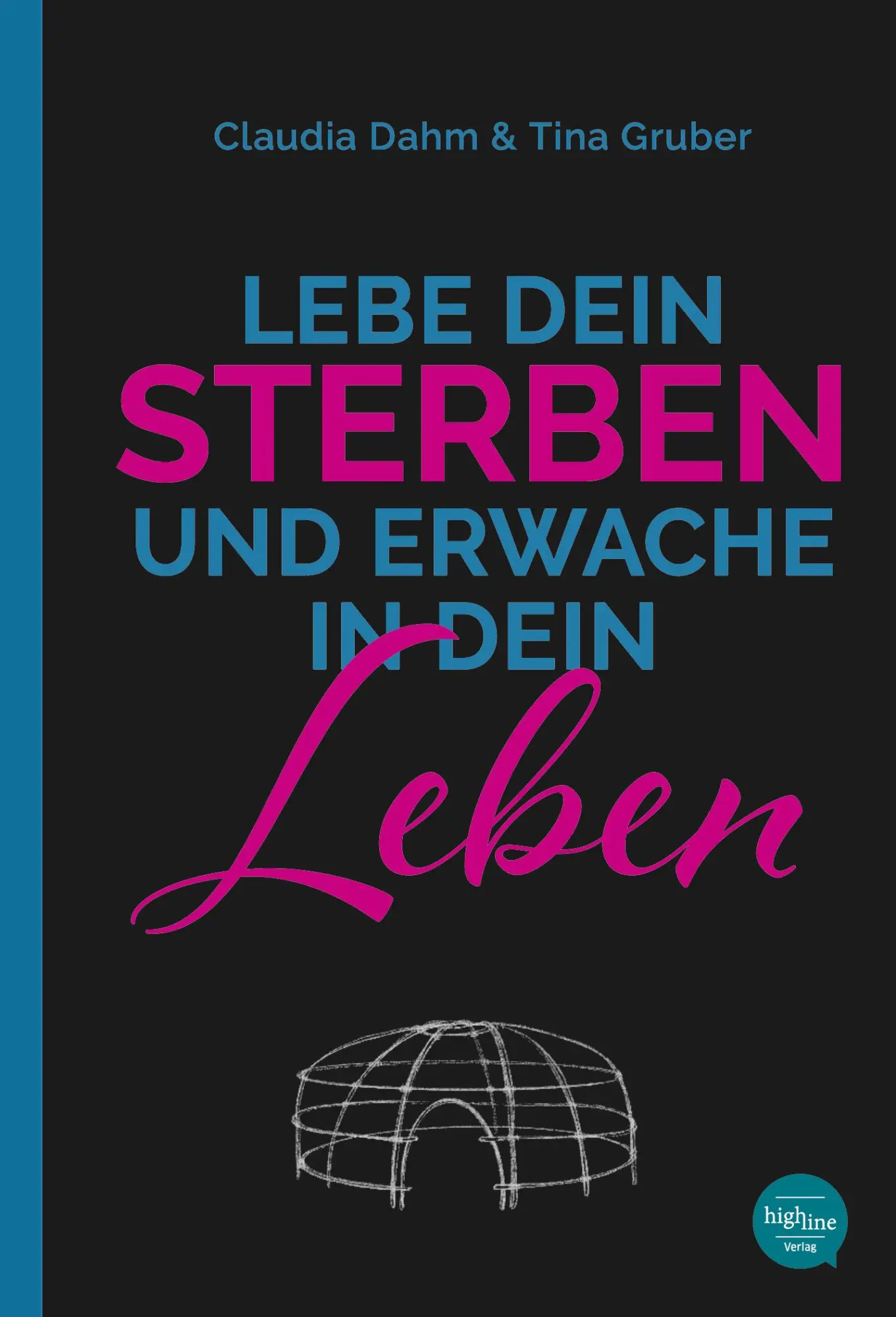 Cover: 9783946865247 | Lebe Dein Sterben und erwache in Dein Leben | Claudia Dahm (u. a.)