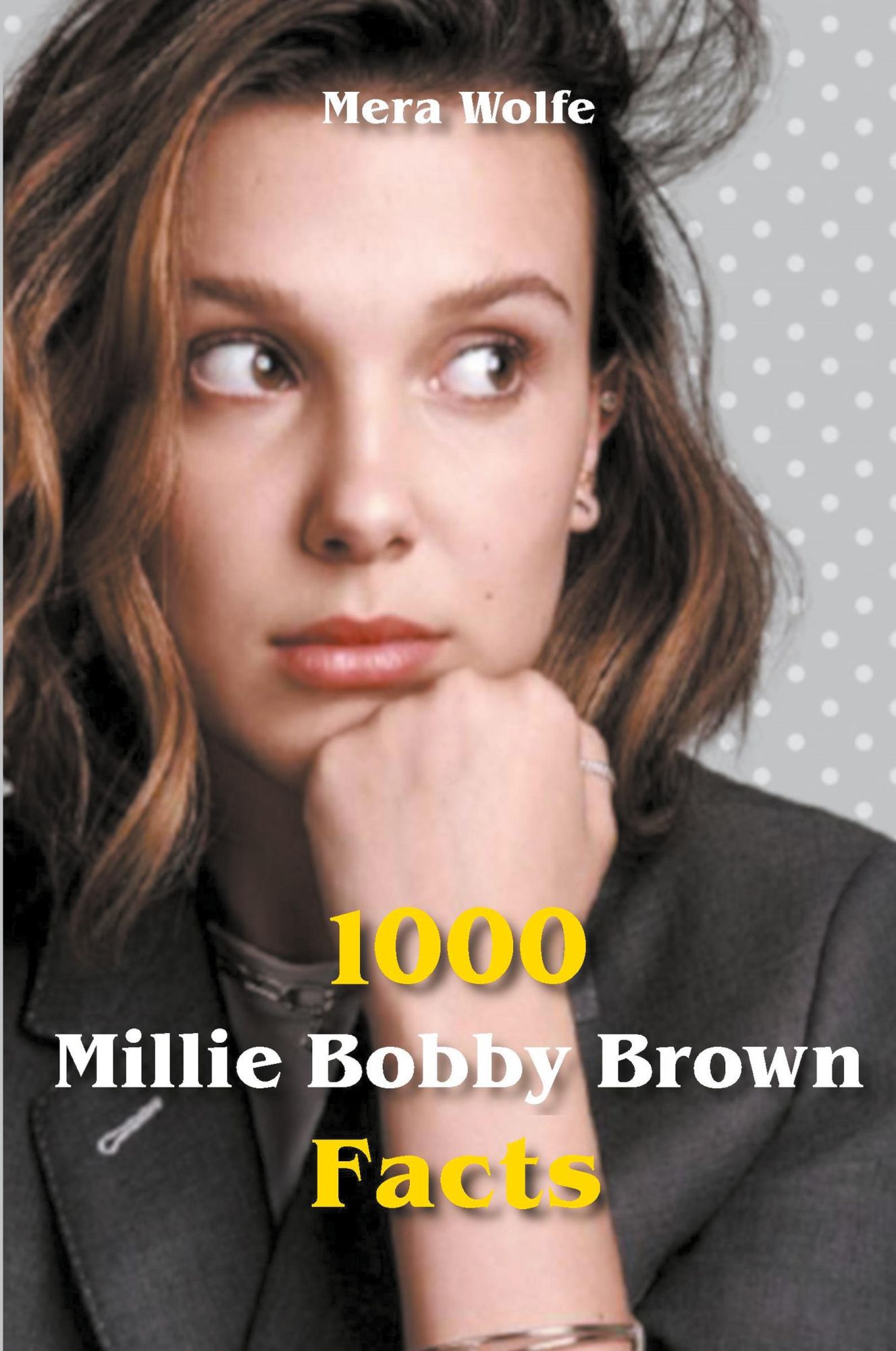Cover: 9798201775247 | 1000 Millie Bobby Brown Facts | Mera Wolfe | Taschenbuch | Englisch