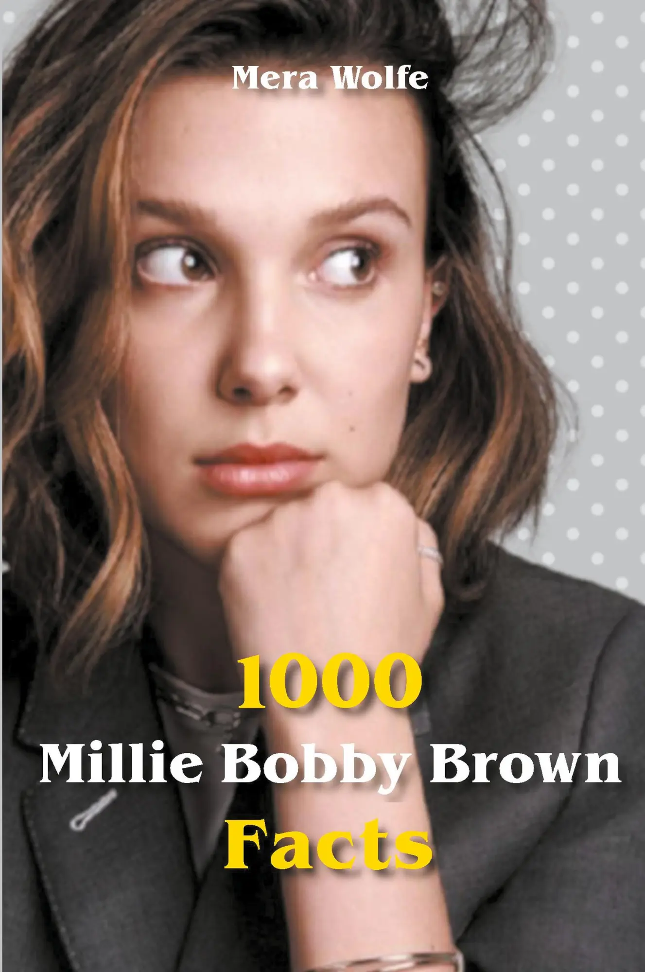 Cover: 9798201775247 | 1000 Millie Bobby Brown Facts | Mera Wolfe | Taschenbuch | Englisch