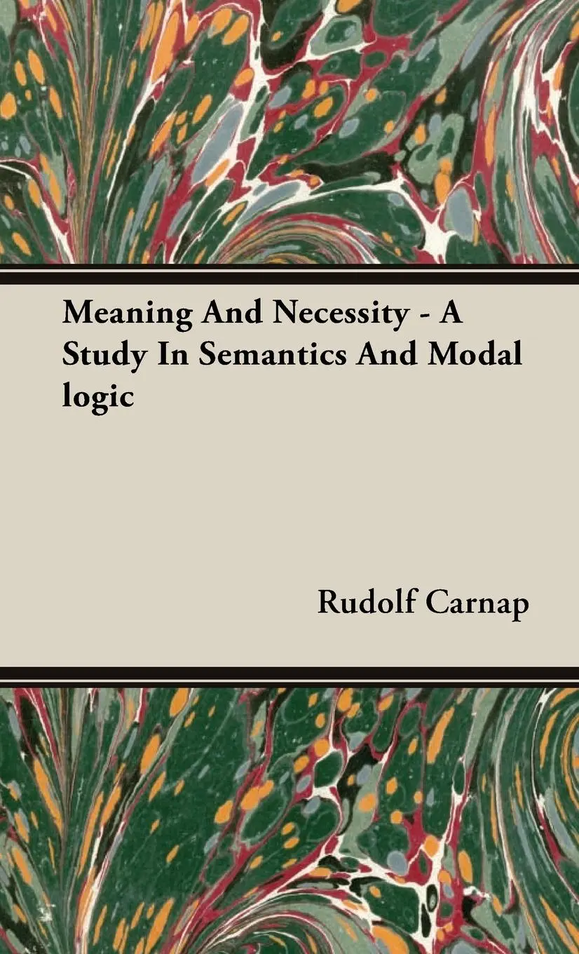 Cover: 9781443725347 | Meaning and Necessity - A Study in Semantics and Modal Logic | Carnap