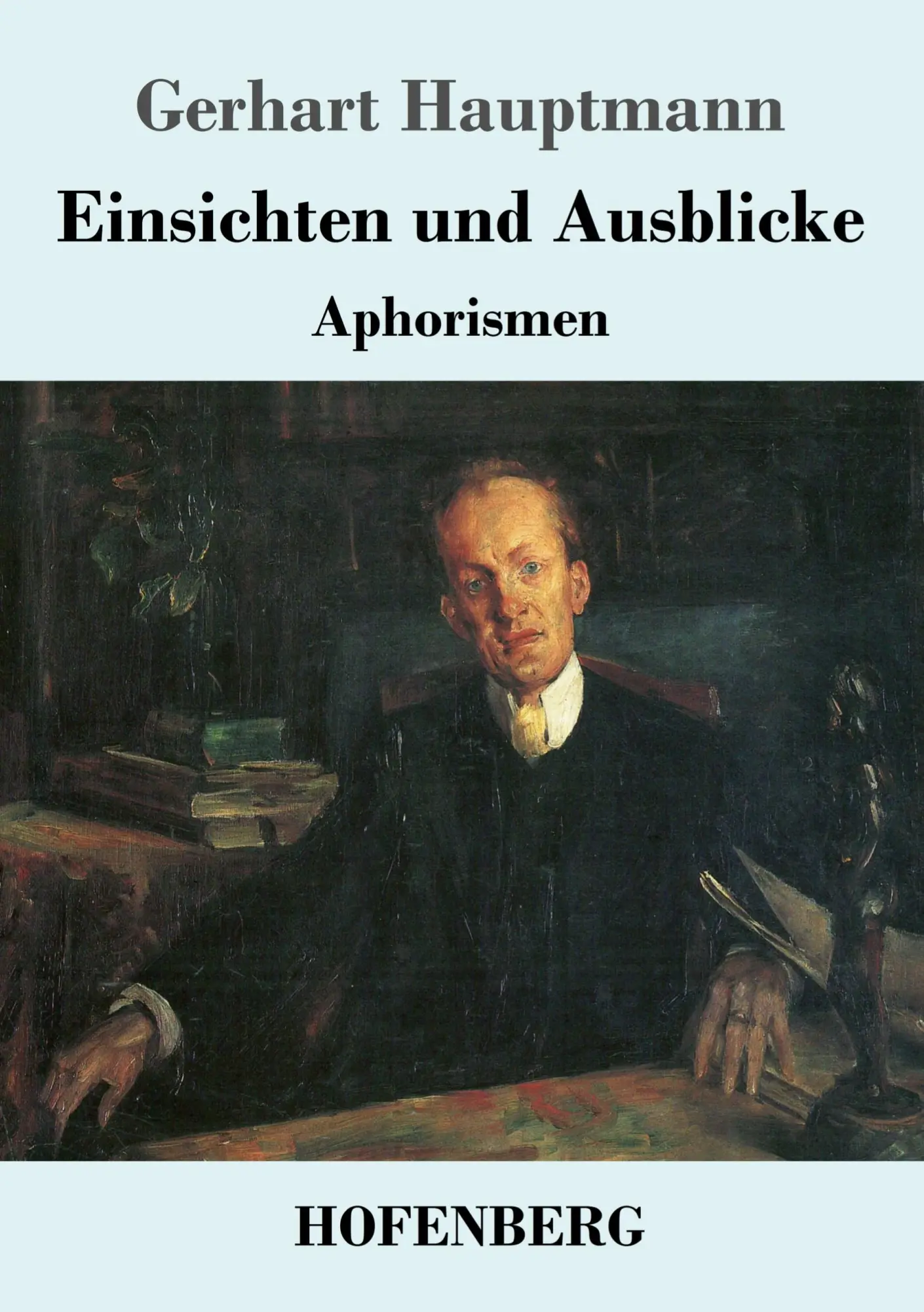 Cover: 9783743735347 | Einsichten und Ausblicke | Aphorismen | Gerhart Hauptmann | Buch