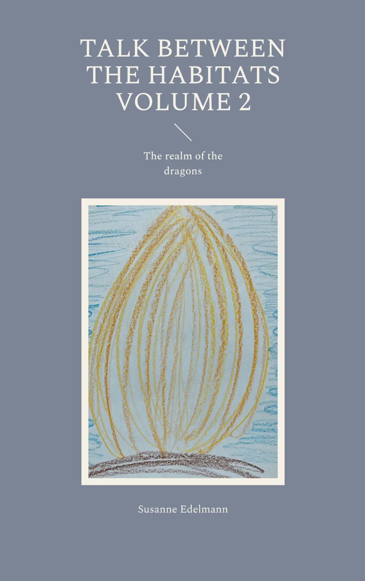Cover: 9783758375347 | Talk between the habitats Volume 2 | The realm of the dragons | Buch