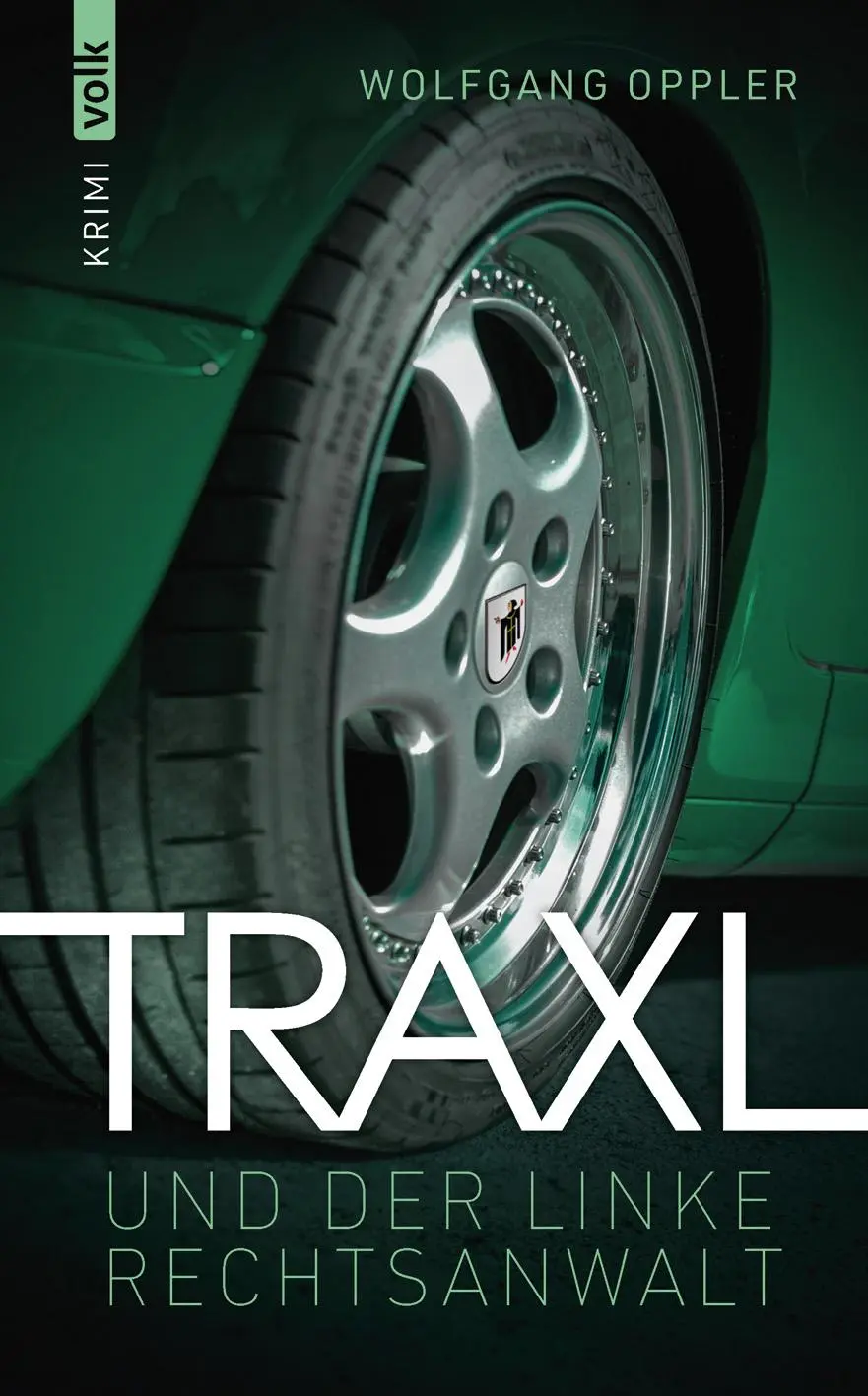 Cover: 9783862225347 | Traxl und der linke Rechtsanwalt | Kriminalroman | Wolfgang Oppler