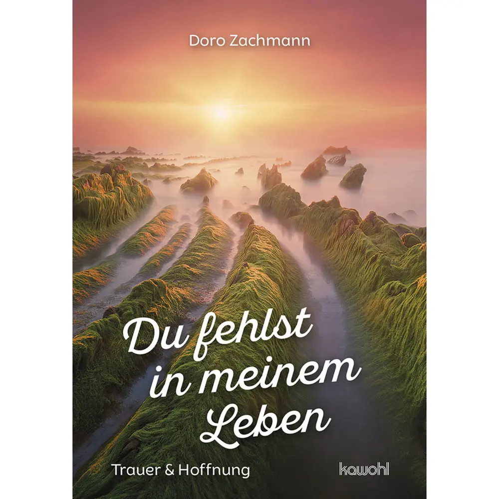 Cover: 9783863385347 | Du fehlst in meinem Leben | Trauer und Hoffnung | Doro Zachmann | 2025