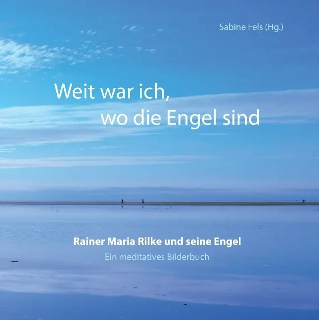 Cover: 9783945485347 | Weit war ich, wo die Engel sind | Sabine Fels | Buch | 96 S. | Deutsch