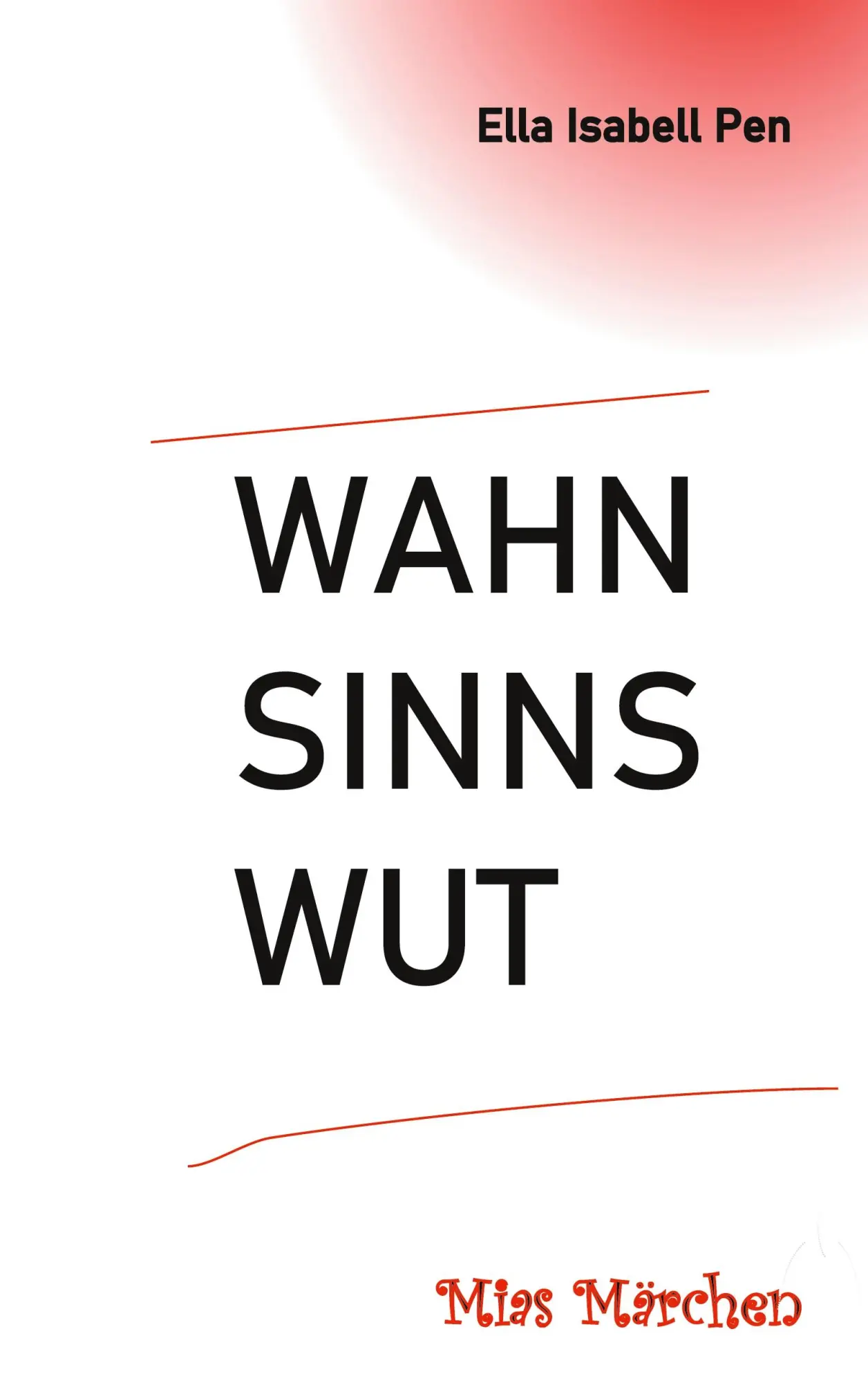 Cover: 9783982185347 | Wahnsinnswut | Ella Isabell Pen | Buch | 280 S. | Deutsch | 2020