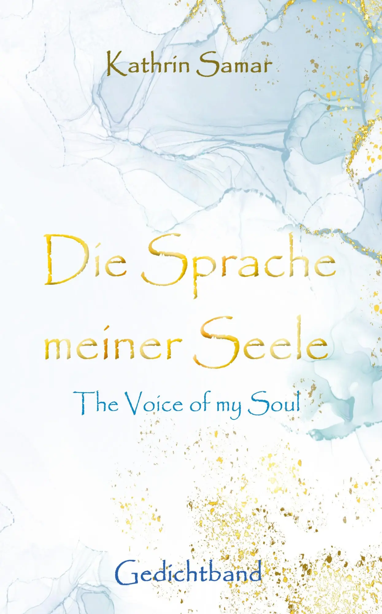 Cover: 9783384355447 | Die Sprache meiner Seele - The Voice of my Soul | Kathrin Samar | Buch