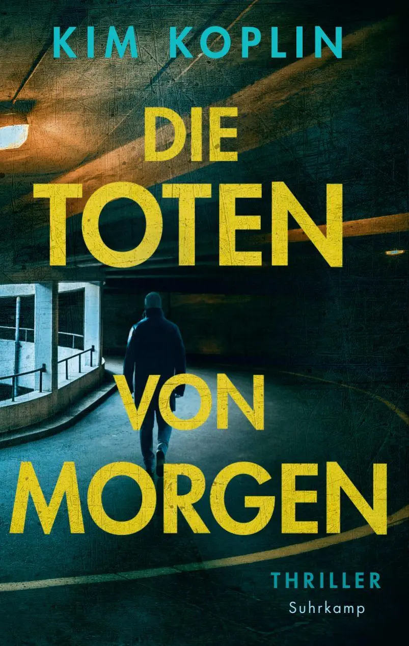 Cover: 9783518475447 | Die Toten von morgen | Kim Koplin | Taschenbuch | 270 S. | Deutsch