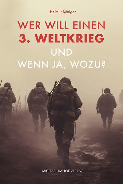 Cover: 9783731915447 | Wer will einen 3. Weltkrieg und wenn ja, wozu? | Helmut Böttiger