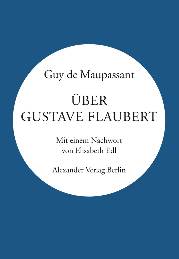Cover: 9783895815447 | Über Gustave Flaubert | Guy de Maupassant | Taschenbuch | 136 S.