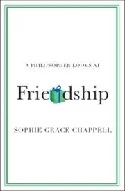 Cover: 9781009255547 | A Philosopher Looks at Friendship | Sophie Grace Chappell | Buch