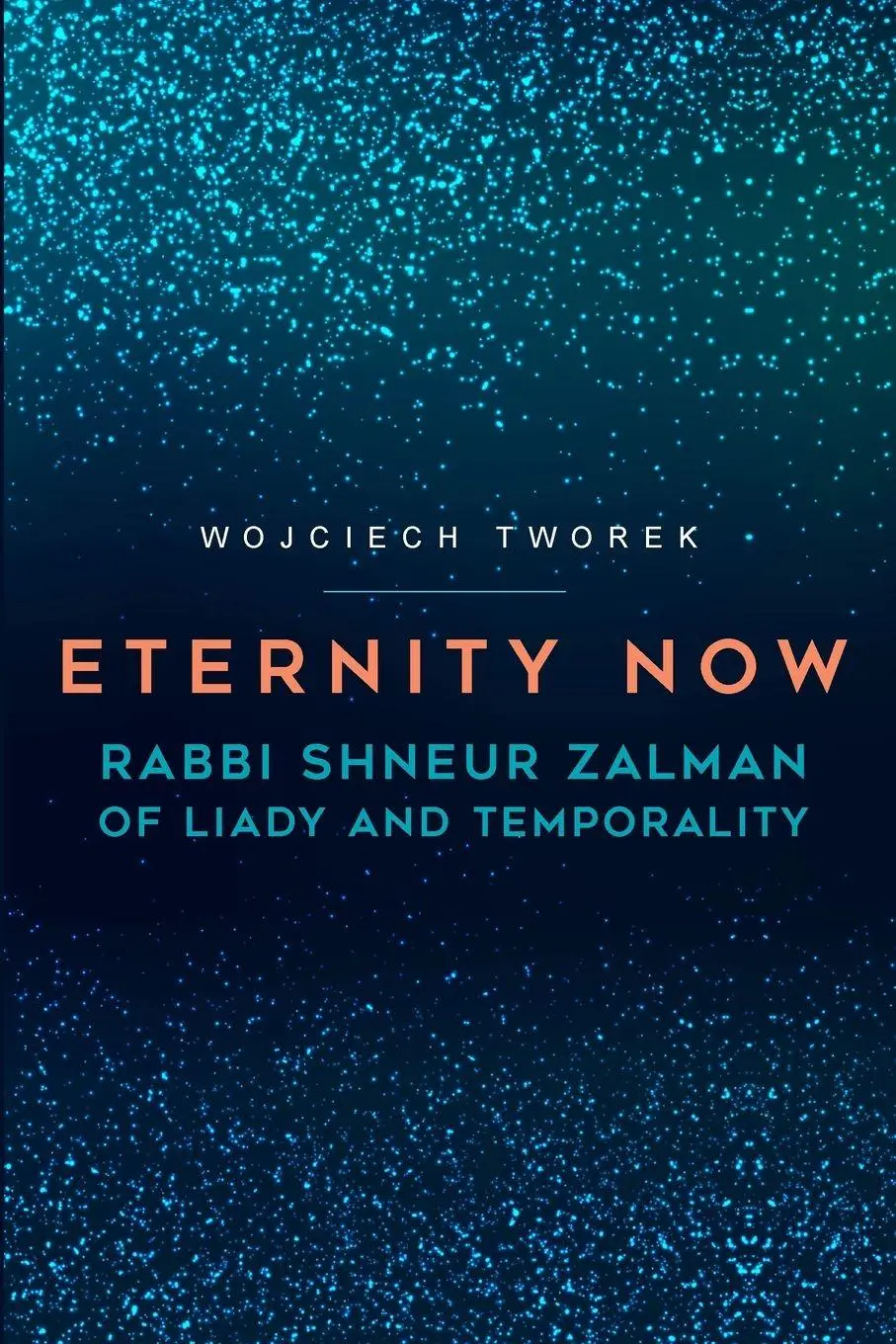 Cover: 9781438475547 | Eternity Now | Rabbi Shneur Zalman of Liady and Temporality | Tworek