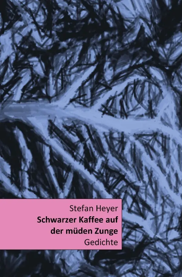Cover: 9783753165547 | Schwarzer Kaffee auf der müden Zunge | Gedichte | Stefan Heyer | Buch