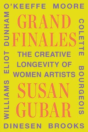 Cover: 9781324065647 | Grand Finales | The Creative Longevity of Women Artists | Susan Gubar