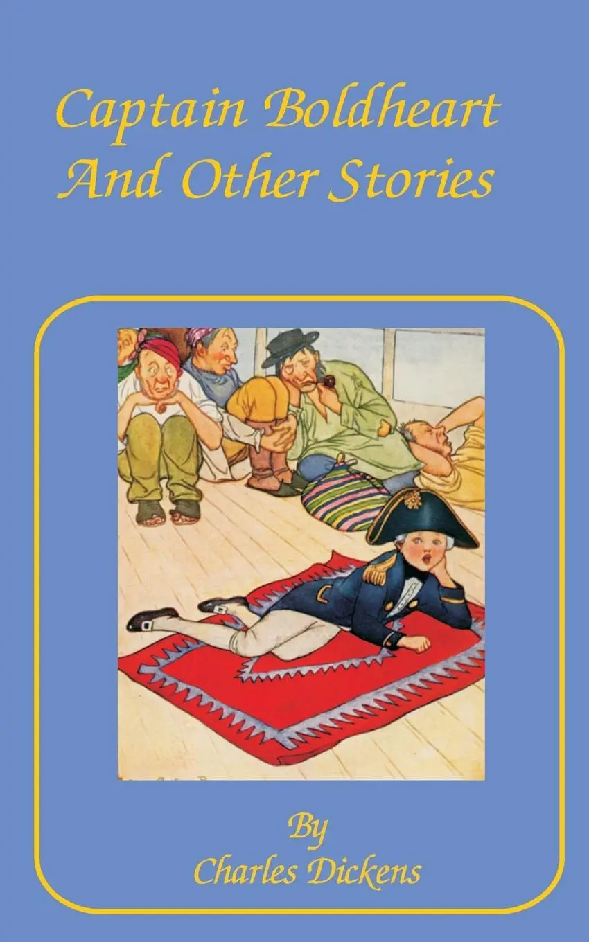 Cover: 9781589635647 | Captain Boldheart | And Other Stories in a Holiday Romance | Dickens