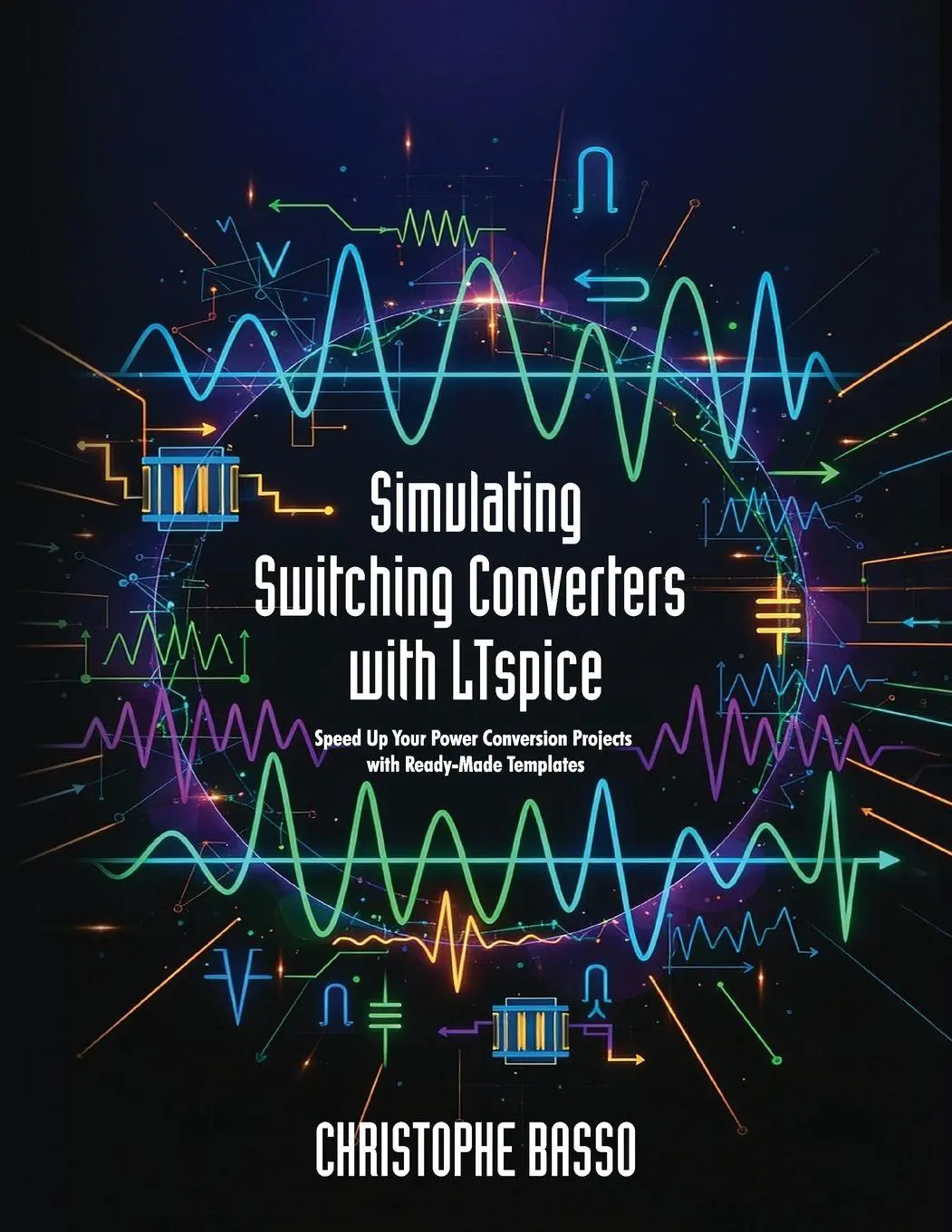 Cover: 9781960405647 | Simulating Switching Converters with LTspice | Christophe Basso | Buch