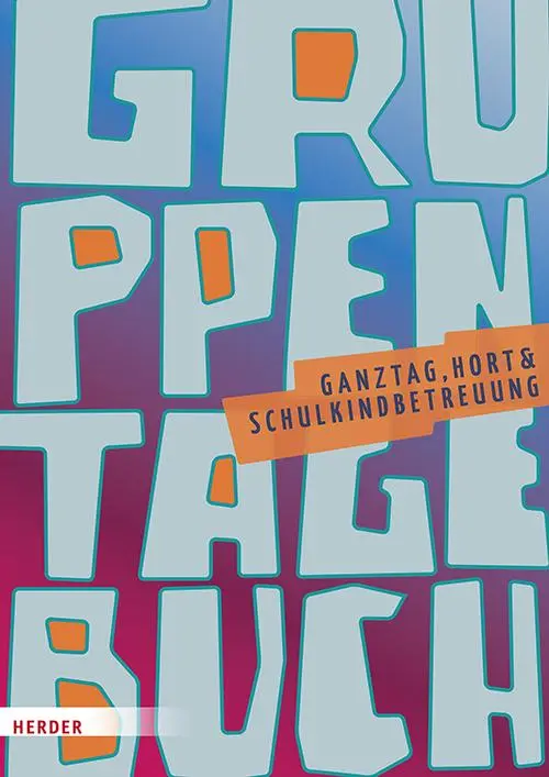 Cover: 9783451035647 | Gruppentagebuch, Ganztag, Hort, Schulkindbetreuung | Herder Pädagogik