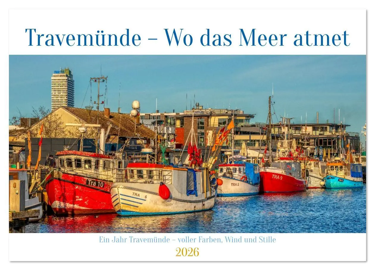 Cover: 9783516615647 | Travemünde - Wo das Meer atmet (Wandkalender 2026 DIN A3 quer),...