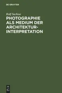 Cover: 9783598105647 | Photographie als Medium der Architekturinterpretation | Rolf Sachsse