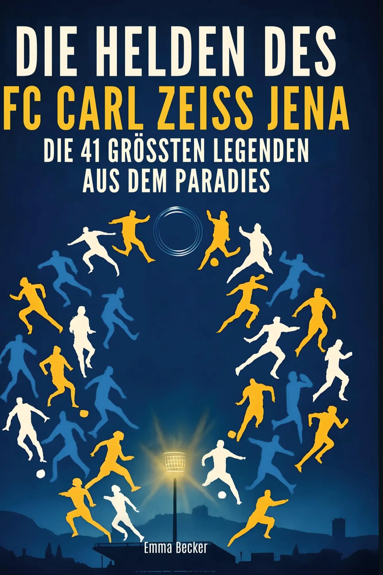 Cover: 9783695365647 | Die Helden des FC Carl Zeiss Jena | Emma Becker | Buch | 88 S. | 2025