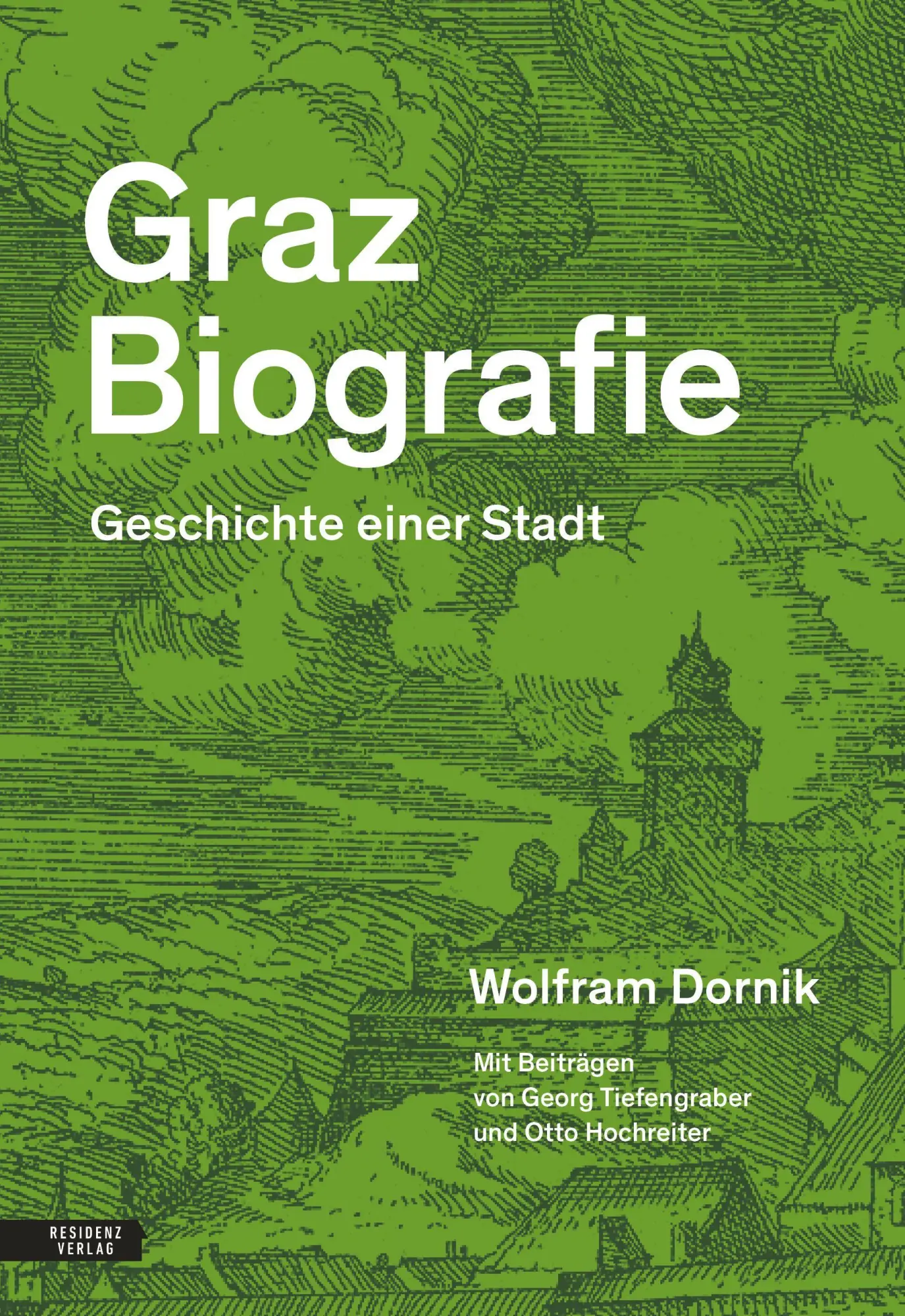 Cover: 9783701735747 | Graz Biografie | Geschichte einer Stadt | Wolfram Dornik | Buch | 2022