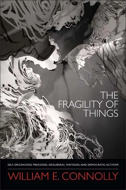 Cover: 9780822355847 | The Fragility of Things | William E Connolly | Taschenbuch | Englisch