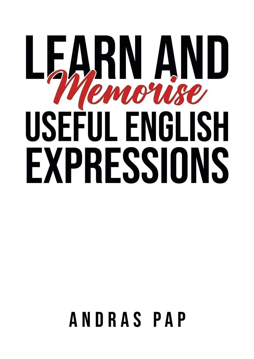Cover: 9781035895847 | Learn and Memorise Useful English Expressions | Andras Pap | Buch