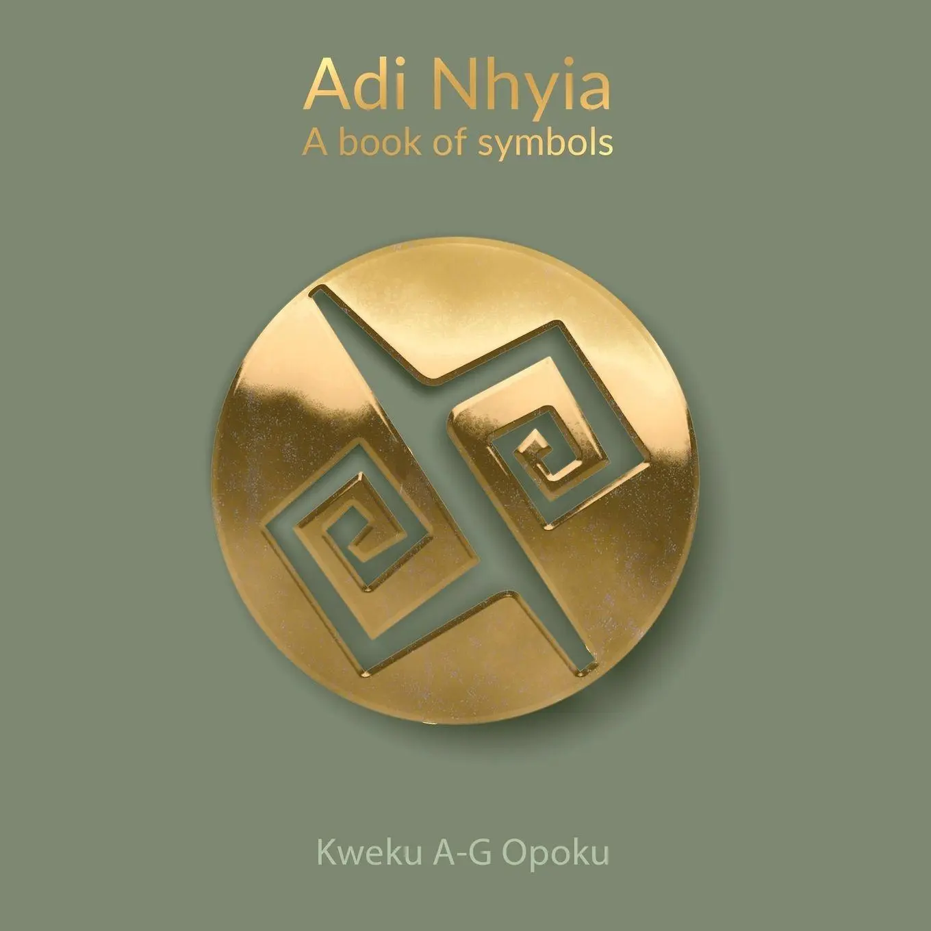 Cover: 9781953555847 | Adi Nhyia | A book of symbols | Kweku A-G Opoku | Taschenbuch | 2025