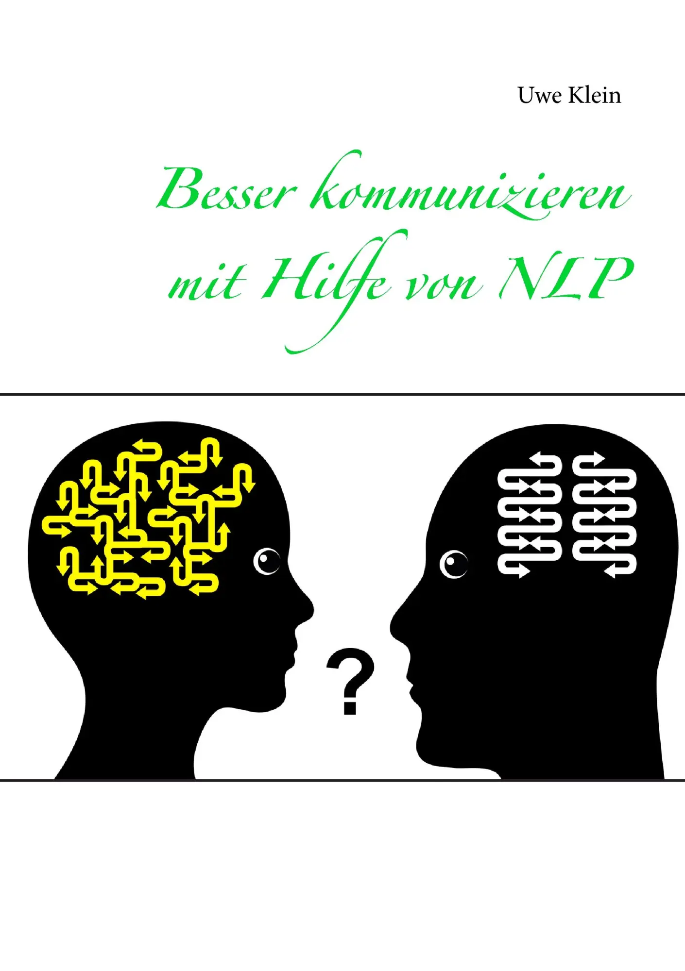 Cover: 9783740715847 | Besser kommunizieren mit Hilfe von NLP | Uwe Klein | Taschenbuch