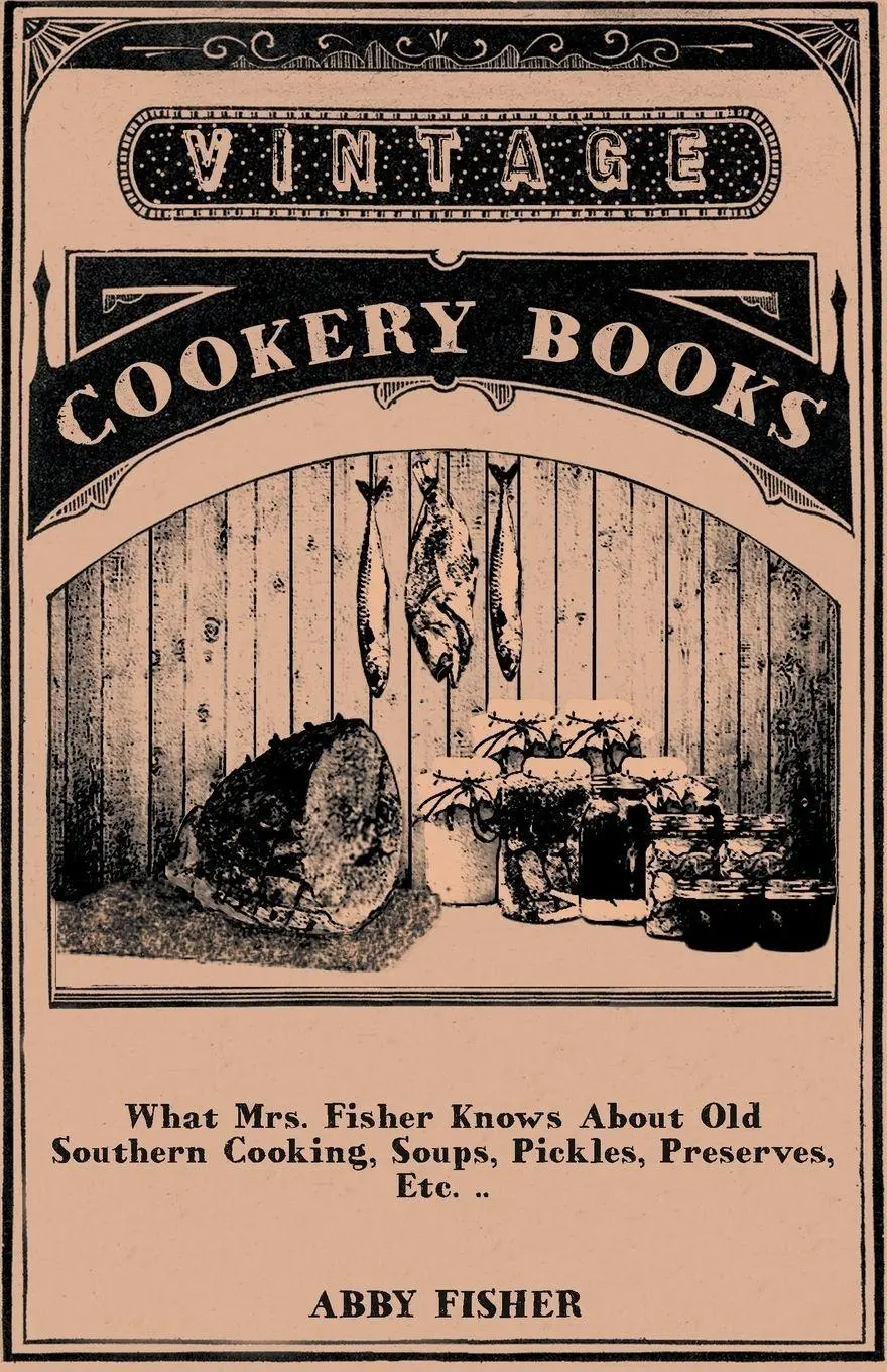 Cover: 9781408665947 | What Mrs. Fisher Knows About Old Southern Cooking, Soups, Pickles,...