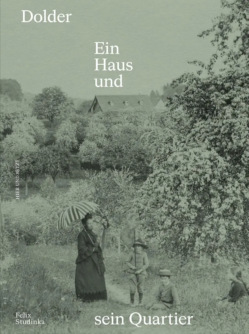 Cover: 9783039195947 | Dolder | Ein Haus uns sein Quartier | Felix Studinka | Buch | 296 S.