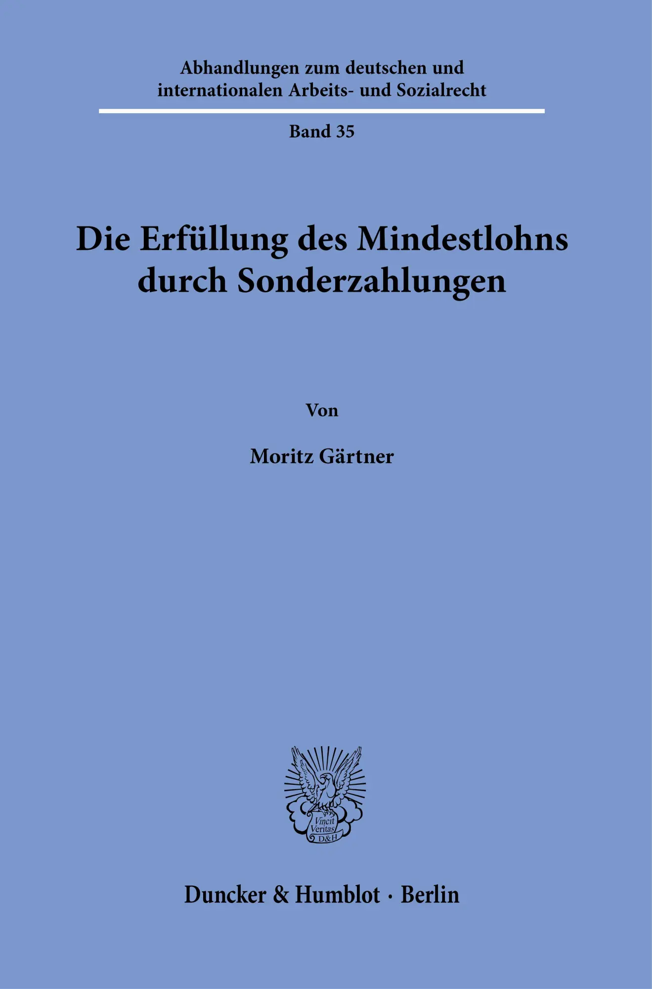 Die Erfüllung des Mindestlohns durch Sonderzahlungen (Abhandlungen zum deutschen und internationalen Arbeits- und Sozialrecht)