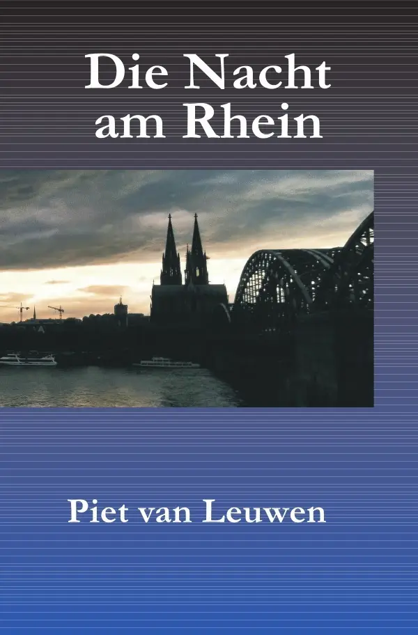 Cover: 9783745065947 | Die Nacht am Rhein | Piet van Leuwen | Taschenbuch | 500 S. | Deutsch