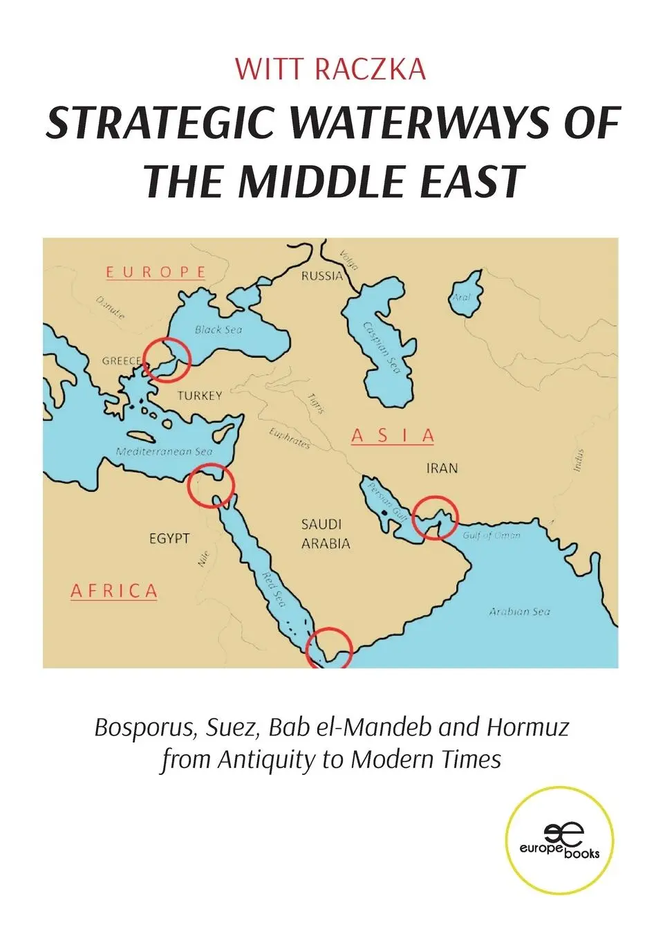 Cover: 9791220145947 | STRATEGIC WATERWAYS OF THE MIDDLE EAST | Witt Raczka | Taschenbuch