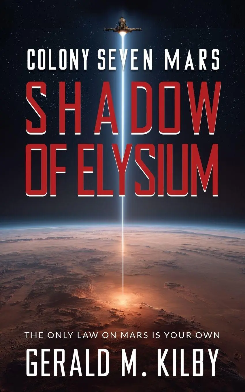 Cover: 9781911926047 | Shadow of Elysium | Colony Seven Mars | Gerald M. Kilby | Taschenbuch