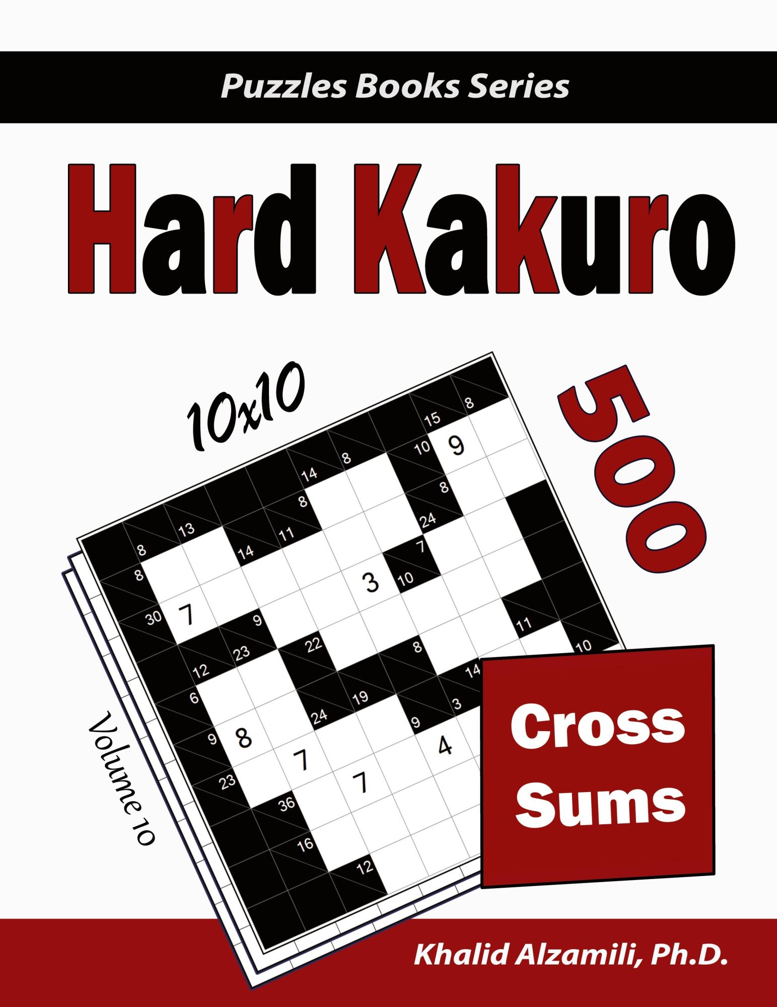 Cover: 9789922636047 | Hard Kakuro | 500 Hard Cross Sums Puzzles (10x10) | Khalid Alzamili