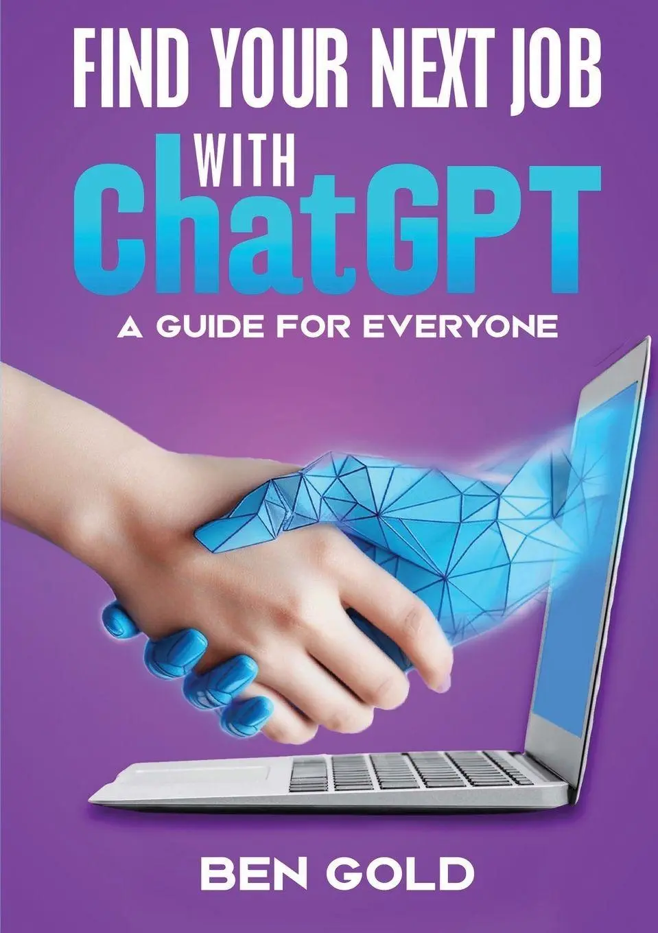 Cover: 9781637926147 | Finding Your Next Job with Chat GPT | A Guide for Everyone | Ben Gold