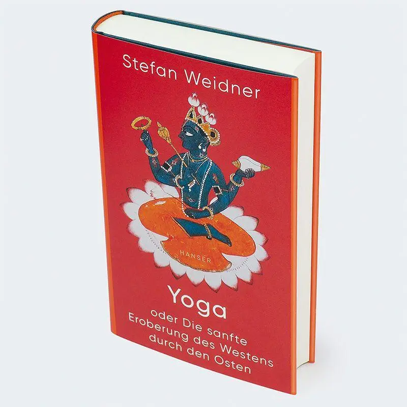 Bild: 9783446276147 | Yoga oder Die sanfte Eroberung des Westens durch den Osten | Weidner