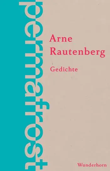 Cover: 9783884236147 | permafrost | Gedichte | Arne Rautenberg | Buch | 82 S. | Deutsch