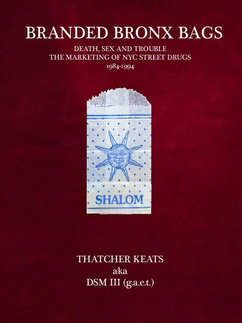 Cover: 9781736156247 | Branded Bronx Bags | Thatcher Keats aka DSM III | Taschenbuch | 2023