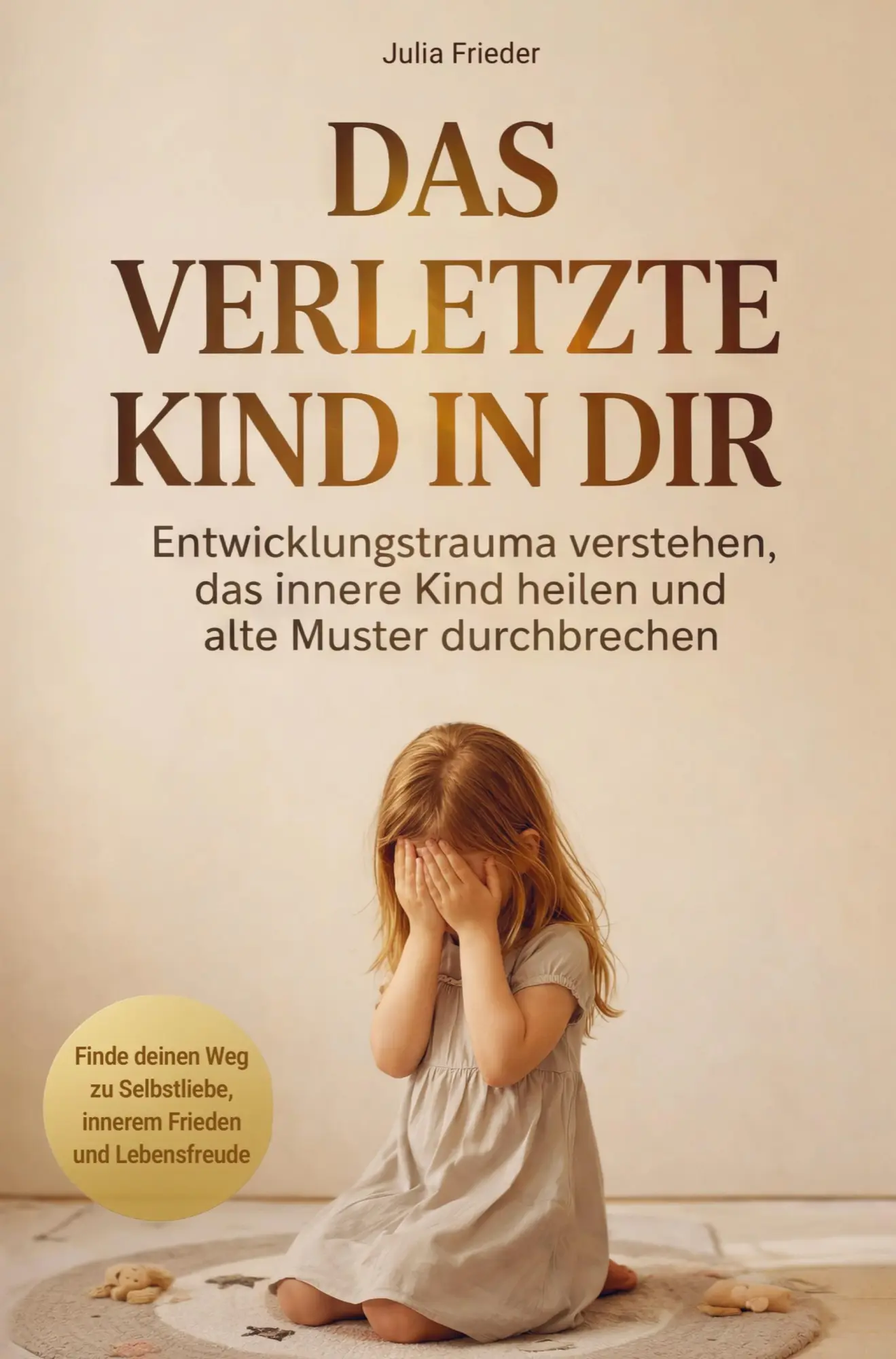 Cover: 9783911326247 | Das verletzte Kind in dir: Entwicklungstrauma verstehen, das innere...