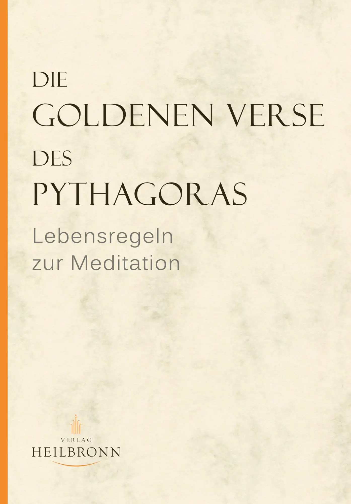 Cover: 9783936246247 | Die Goldenen Verse des Pythagoras | Lebensregeln zur Meditation | Buch