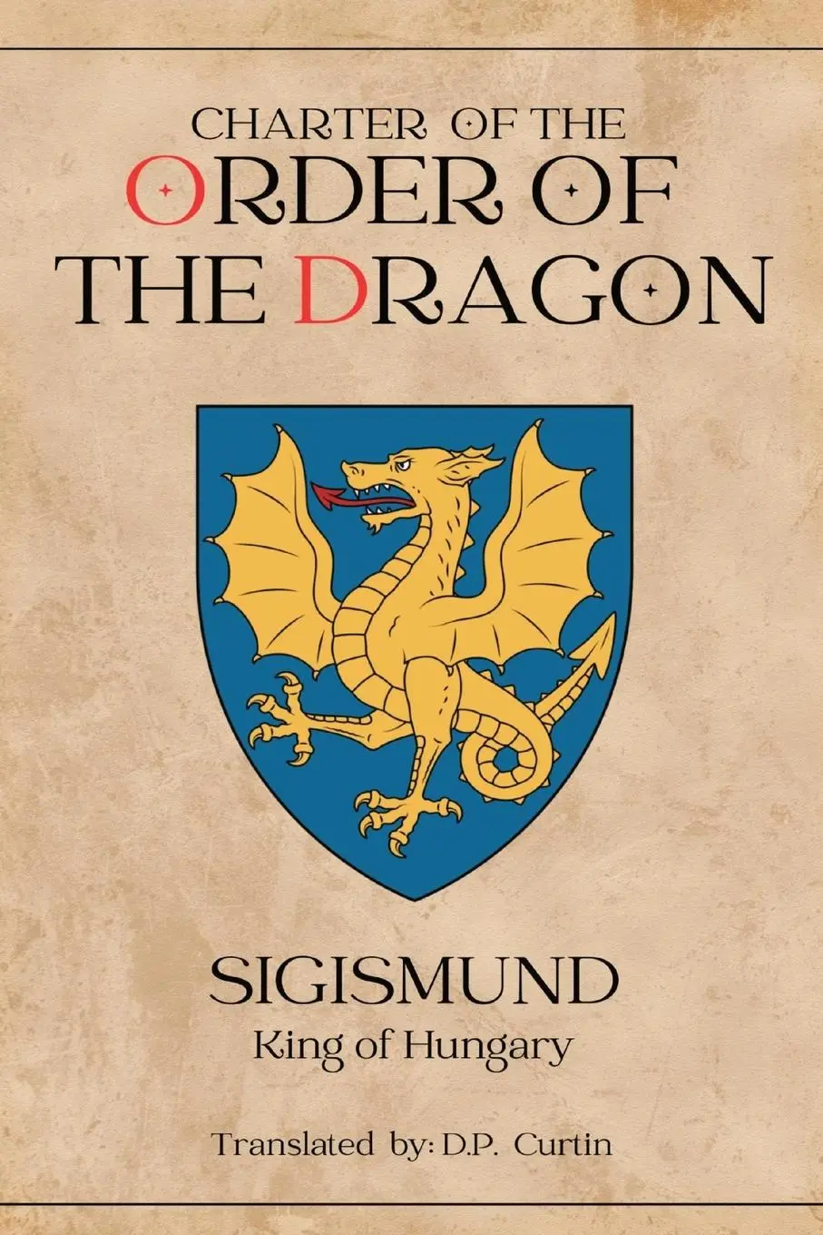 Cover: 9798869346247 | Charter of the Order of the Dragon | Holy Roman Emperor Sigismund