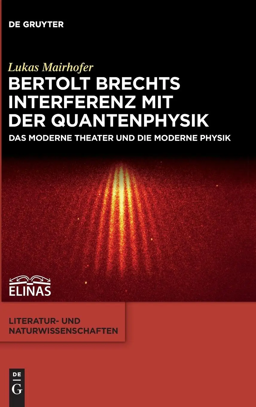 Cover: 9783110546347 | Bertolt Brechts Interferenz mit der Quantenphysik | Lukas Mairhofer